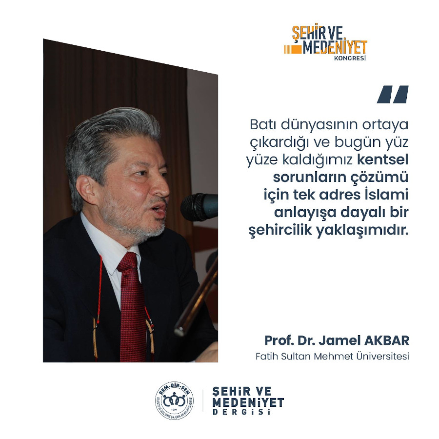Batı dünyasının ortaya çıkardığı ve bugün yüz yüze kaldığımız kentsel sorunların çözümü için tek adres İslami anlayışa dayalı bir şehircilik yaklaşımıdır